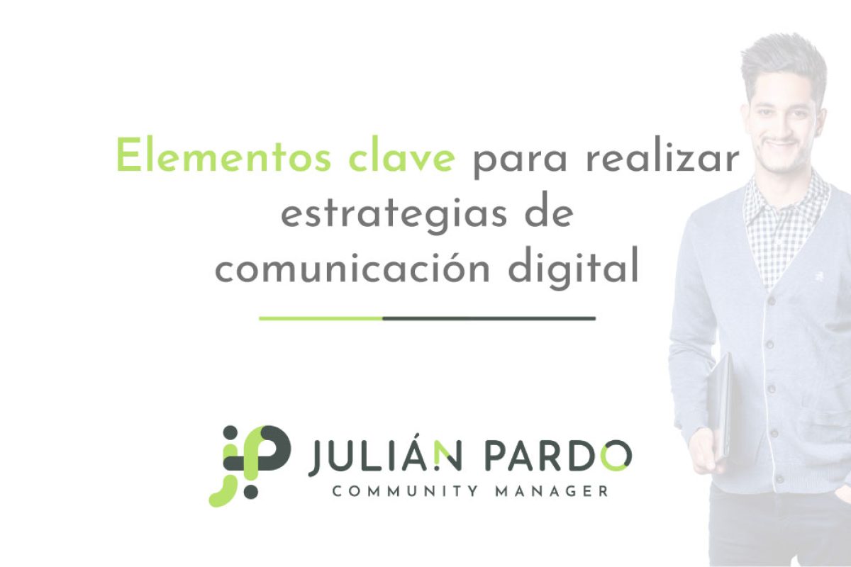 Elementos clave para realizar estrategias de comunicación digital